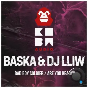 Baska, DJ LLIW - Bad Boy Soldier / Are You Ready? (2026)