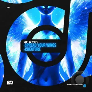 SI-OTIK - Spread Your Wings / Creature (2026)