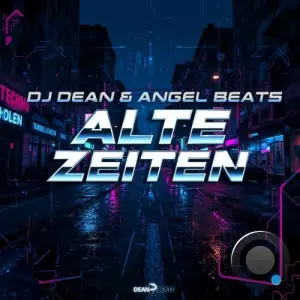 DJ Dean & Angel Beats - Alte Zeiten (2026)
