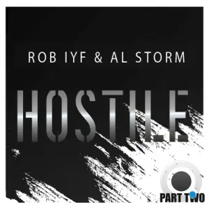 Al Storm & Rob IYF & 247 Hardcore - Hostile (Part 2) (2026)