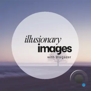 Blugazer - Illusionary Images 172 (2026-03-05)