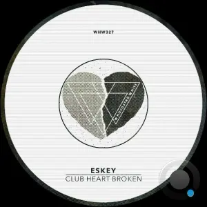 Eskey - Club Heart Broken (2026)
