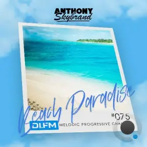 Anthony Skybrand - Beach Paradise Radio 075 (2026-03-05)