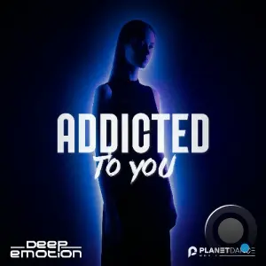 Deep Emotion - Addicted To You (2026)