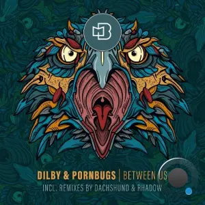 Dilby & Pornbugs - Between Us (2026)
