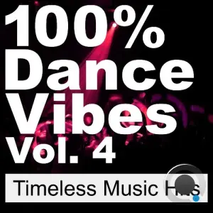 100% Dance Vibes, Vol. 4 (Timeless Music Hits) (2026)