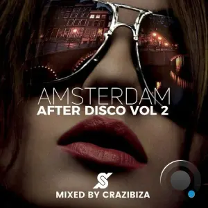 Amsterdam After Disco Vol 2 Mixed by Crazibiza (2026)