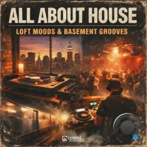All About House: Loft Moods & Basement Grooves (The Underground Collection) (2026)