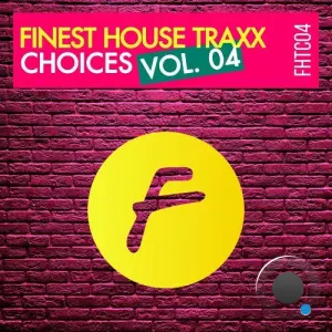 Finest House Traxx Choices Vol. 04 (2026)