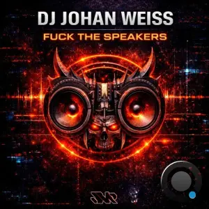 DJ Johan Weiss - Fuck the Speakers (2026)