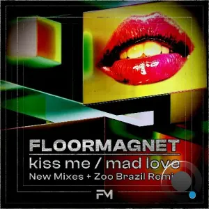 Floormagnet - Kiss Me / Mad Love (2026)