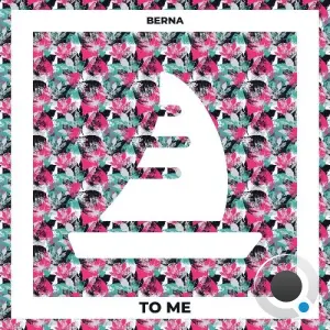 BERNA. - To Me (2026)