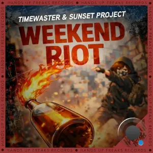 TimeWaster & Sunset Project - Weekend Riot (2026)