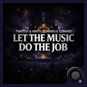 Timster & Ninth & Edward x Edward - Let The Music Do The Job (2026)