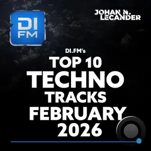 Johan N. Lecander - Di.Fm's Top 10 Techno Tracks February 2026 (2026-03-05)