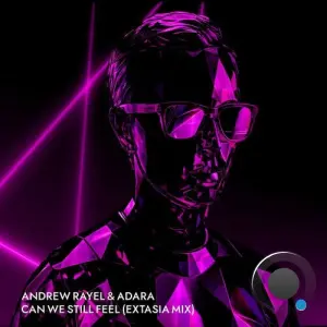 Andrew Rayel & Adara - Can We Still Feel (Extasia Extended Mix) (2026)