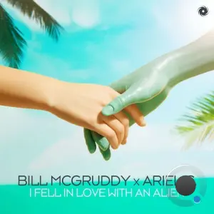 Bill Mcgruddy X Ariel C - I Fell In Love With An Alien (2026)
