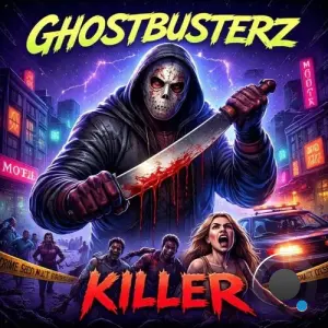 Ghostbusterz - Killer (2026)