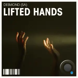Desmond (SA) - Lifted Hands (2026)