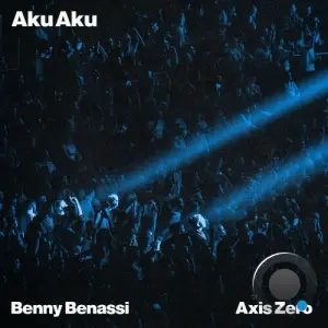 Benny Benassi & Axis Zero - Aku Aku (2026)