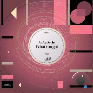 AnAmStyle - What you got (2026)