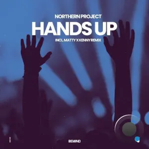 Northern Project - Hands Up (Incl Matty X Kenny Remix) (2026)