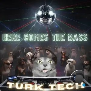 Turk-Tech - Here Comes The Bass (2026)
