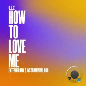 O.D.X - How To Love Me (2026)