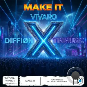 DIFFION x Vivaro x TINMusic - Make It (2026)