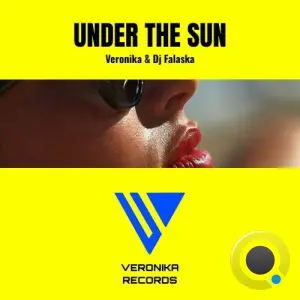 Veronika and DJ Falaska - Under the sun (2026)