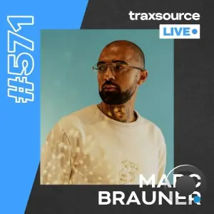 Marc Brauner - Traxsource Live! 571 (2026-03-10)