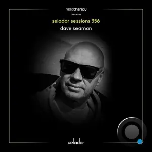 Dave Seaman - Selador Sessions 356 (2026-03-10)