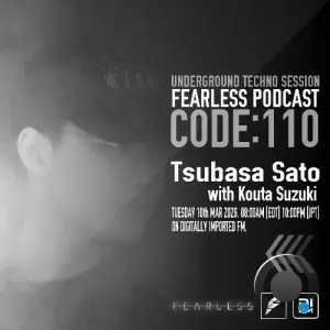 Tsubasa Sato & Kouta Suzuki - Fearless Podcast 110 (2026-03-10)