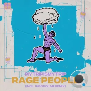 mytripismytrip - Rage People (2026)