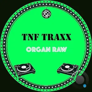 TNF TRAXX - Organ Raw (2026)