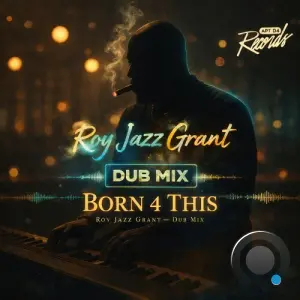 Roy Jazz Grant - Born 4 This (Dub Mix) (2026)