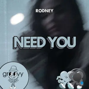 Rodney - Need You (2026)