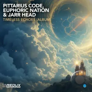 Pittarius Code & Euphoric Nation & Jarr Head - Timeless Echoes Album (2026)