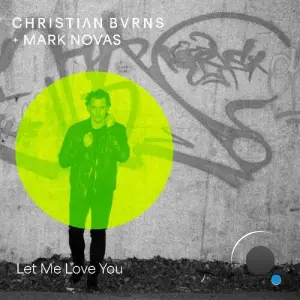 Christian Burns & Mark Novas - Let Me Love You (2026)