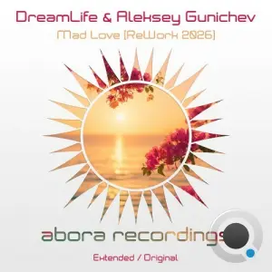 Dreamlife & Aleksey Gunichev - Mad Love (Rework 2026) (2026)