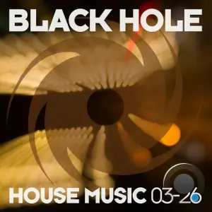 Black Hole House Music 03-26 (2026)