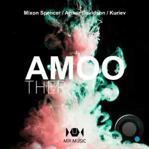 Mixon Spencer, Arthur Davidson, Kuriev - Amoother (2026)