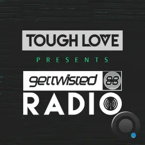 Tough Love - Get Twisted Radio 477 (2026-03-12)