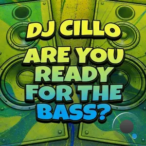 DJ Cillo - Are You Ready for the Bass? (2026)