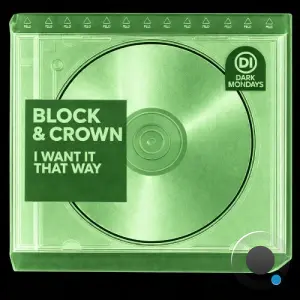 Block & Crown - I Want It That Way (2026)