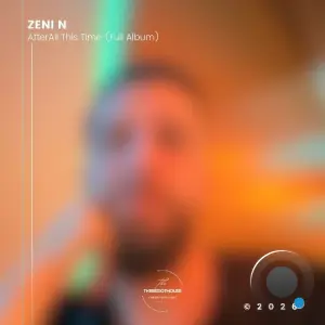 Zeni N - After All This Time (Full Album) (2026)