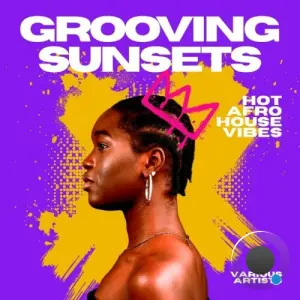 Grooving Sunsets (Hot Afro House Vibes) (2026)