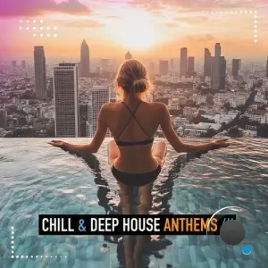 Chill & Deep House Anthems 2026 (2026)