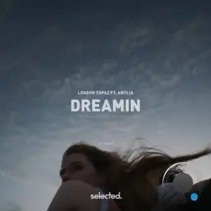 London Topaz ft. ANYLIA - Dreamin (2026)
