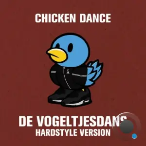 The Chicken Dancers - Chicken Dance (De Vogeltjesdans) (Hardstyle Version) (2026)